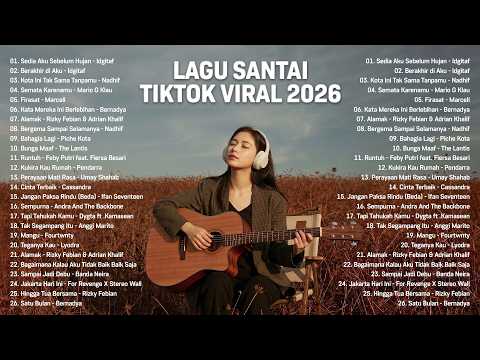 Thumbnail for Lagu Santai Viral Tiktok 2026 — Lagu Pop Indonesia Terbaru 2026 | Top Hits Indonesia 2026