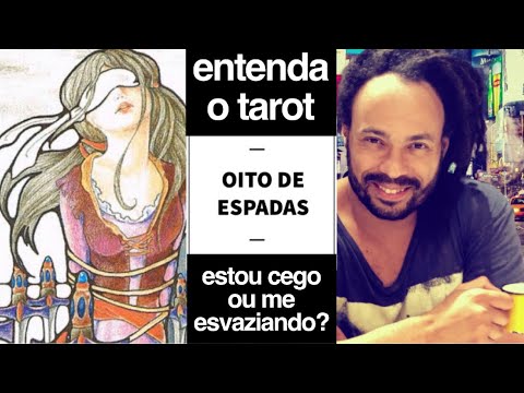 como se livrar de MEDOS BOBOS - o arquétipo do 8 de espadas no TAROT