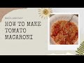 How to make quick and easy tomato macaroni for busy moms. See below for vegan version!