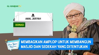 Membagikan Amplop Untuk Membangun Masjid dan Sedekah yang Ditentukan - Buya Yahya Menjawab