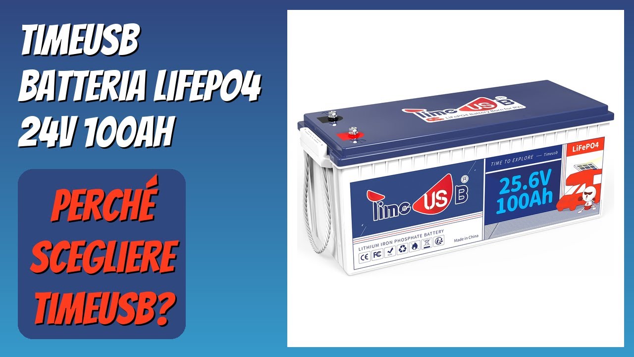 RECENSIONE (2025) : Timeusb Batteria LiFePO4 24V 100Ah. DETTAGLI