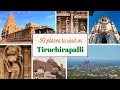Trichy tourist places  best places to visit in trichy  top 10 places to visit in tiruchipalli 