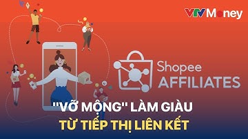 "Vỡ mộng" làm giàu từ tiếp thị liên kết | VTVMoney