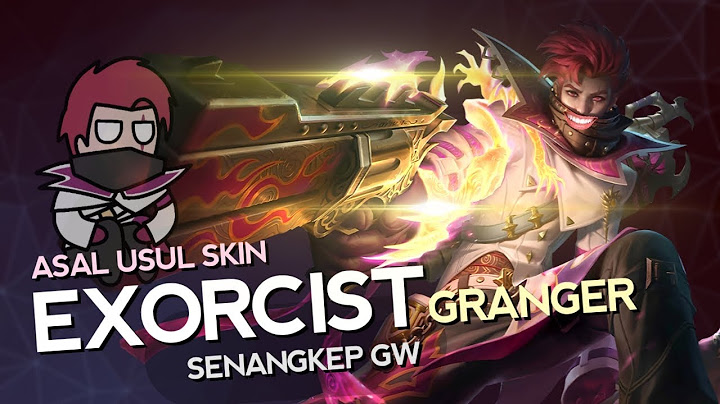 Asal Usul Skin Exorcist Granger Senangkep Gw  - MLBB Indonesia