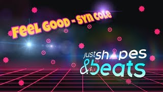 Feel Good by Syn Cole - Just Shapes & Beats [Level Editor]