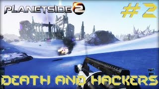 Planetside 2 #2: Death and Hackers (NC - Esamir)