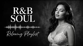 【R&B Soul】Relaxing Chill Playlist – Smooth Vocals & Deep Grooves for Cozy Evenings at Home