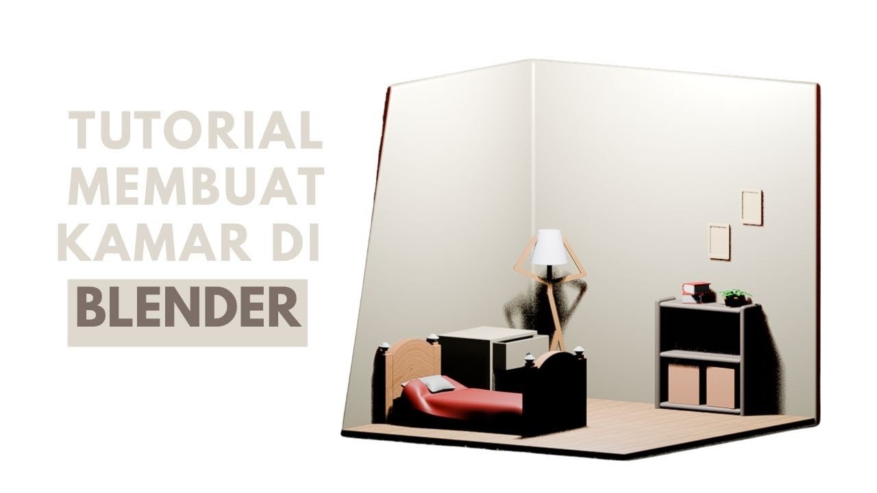 Tutorial Membuat Kamar di Blender