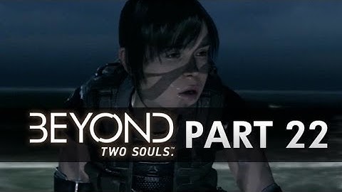 Beyond Two Souls Gameplay Walkthrough - Part 22 - Night Session and The Mission (Beyond PS3 HD)