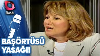 Nur Serter, Başörtüsü Yasağını Savunuyor! Resimi