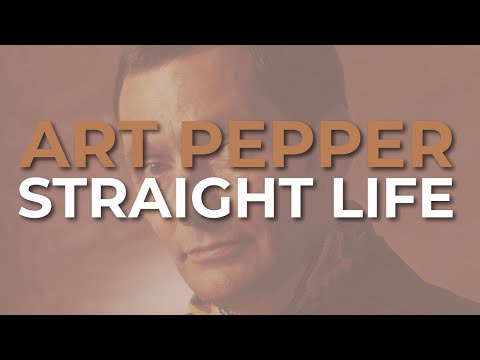 Art Pepper - Straight Life (Official Audio)