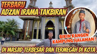 TERBARU | ADZAN MERDU IRAMA TAKBIRAN DI MASJID TERBESAR BIKIN SEMUA TERPUKAU !