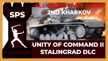2nd Kharkov  - Stalingrad DLC Unity of Command II - All Objectives Complete -Guide