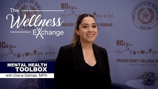The Wellness Exchange: Mental Health Toolbox with Diana Salinas, MPH