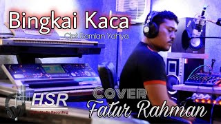 Bingkai Kaca - Ramlan Yahya | Fatur Rahman (cover)