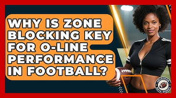 Why Is Zone Blocking Key For O-Line Performance In Football? - Gridiron Data Digest