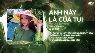 Anh Này Là Của Tui Remix (Ver Trend TikTok) | Pinky Vanh - Em Đây Không Thiếu Không Thiếu Thứ Gì 🎼