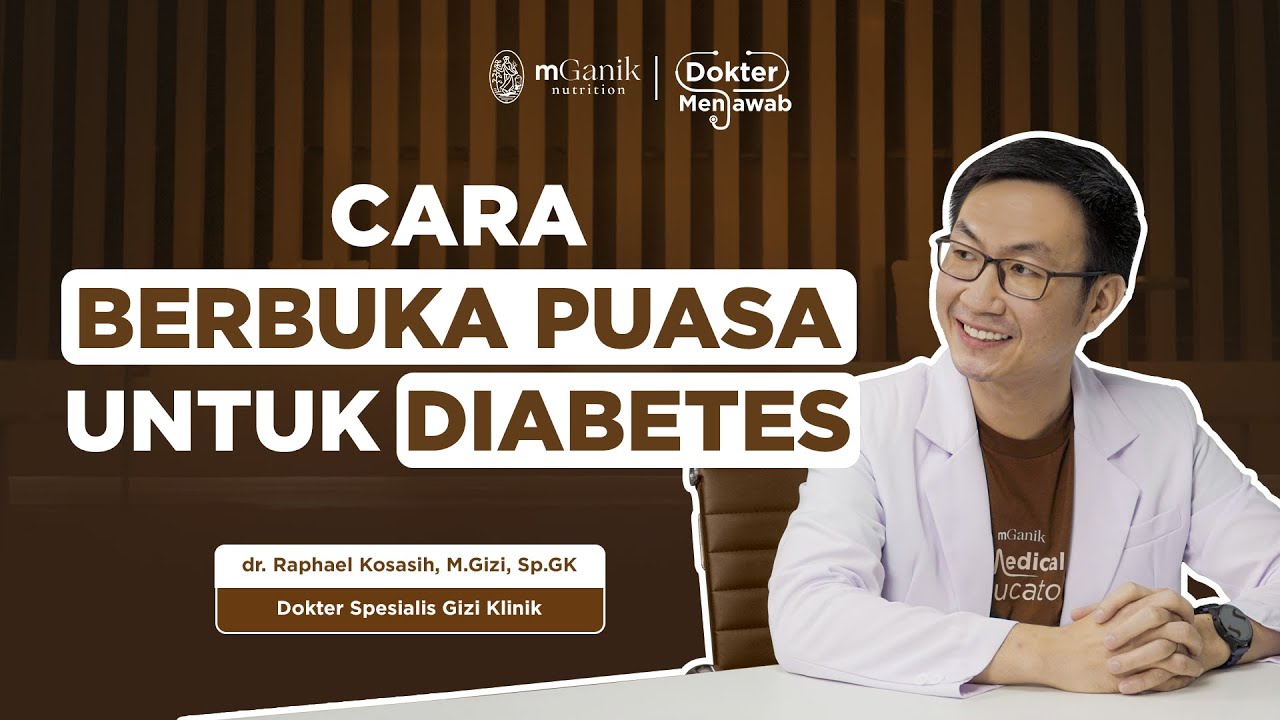 Tips Berbuka Puasa Penderita Diabetes Supaya Gula Darah Tetap Terkontrol | Dokter Menjawab by mGanik