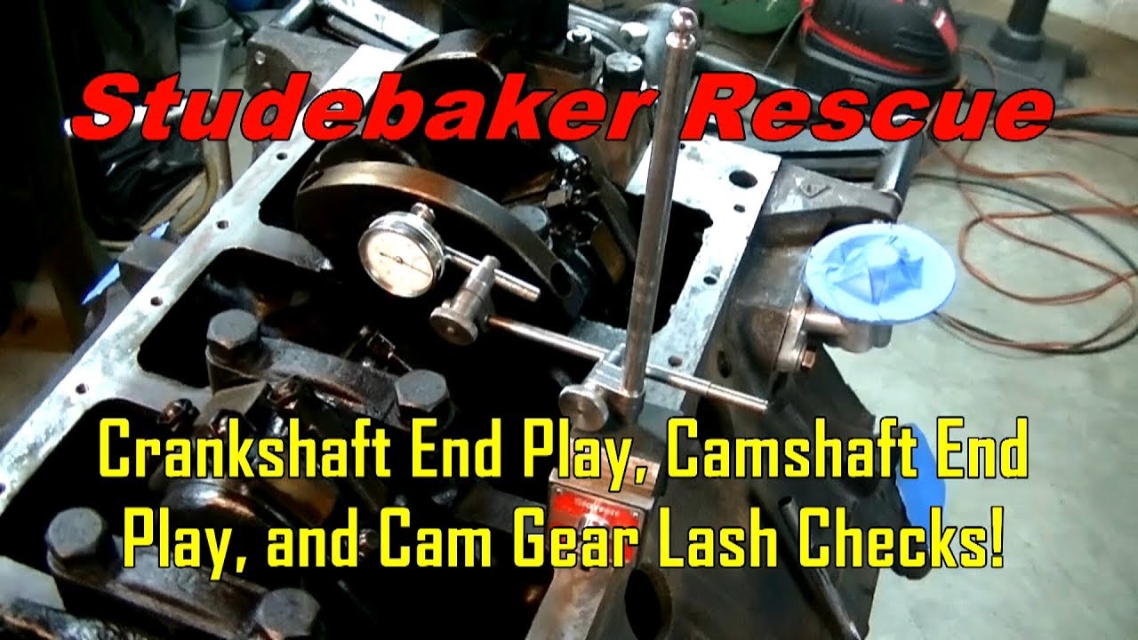 Studebaker Rescue Video 19 Crankshaft End Play Check YouTube