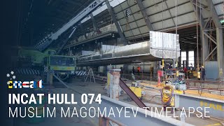 Incat Hull 074 Muslim Magomayev - Build in Motion