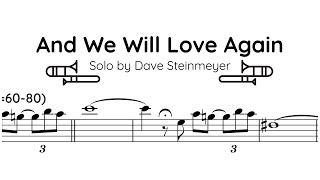 Dave Steinmeyer - Trombone Solo Transcription (And We Will Love Again)