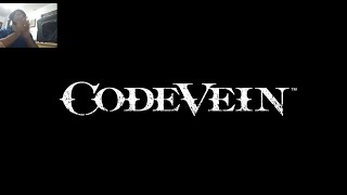 Playing CODE VEIN for the first time