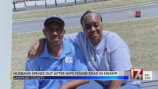 Husband speaks out after wife found dead in Sampson County swamp