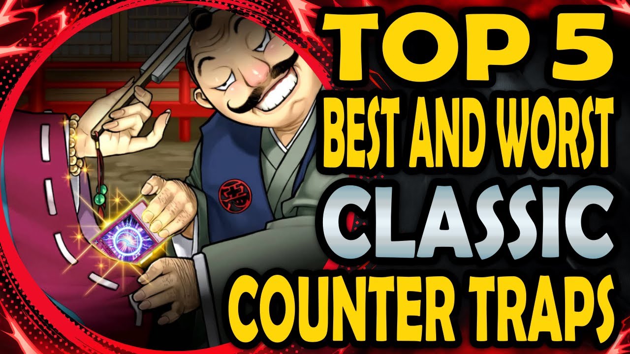 Top 5 Best and Worst Counter Traps from Classic YGO