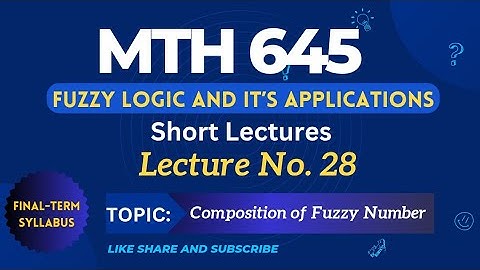Mth 645 Lecture No.28 || Best Short Lectures|| Fuzzy Logic and it