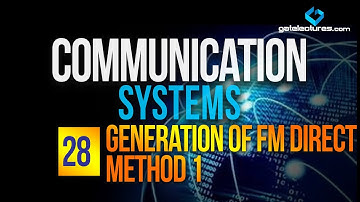 Communication System 28 Generation of FM Direct Method 1