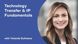 Technology Transfer & IP Fundamentals with Yolande Dufresne