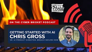 Getting Started with AI - Chris Gross, Breach Secure Now