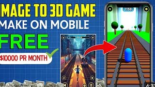 Image to 3D Game on Mobile । Make Free 3D Running Game & Earn $10000/Month screenshot 2