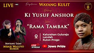 🔴Wayang Kulit Ki Yusuf Anshor Khoirudin BT Mbah Waluyo \u0026 Suhin Lakon Rama Tambak | Kulon Progo