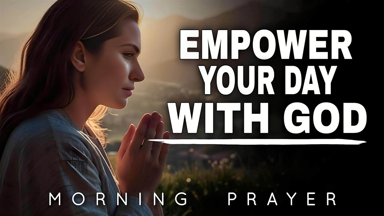 Empower Your Day with God's Love | A Morning Prayer and Reflection ...