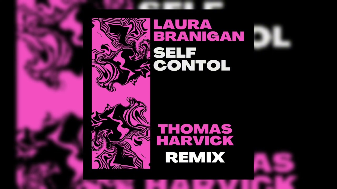 Laura Branigan - Self Control (Thomas Harvick Remix)