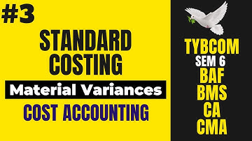 #3 Standard Costing - Material Variances | TYBCOM SEM 6 Cost Accounting