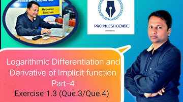 Logarithmic Differentiation and Derivative Of Implicit function Part-4(Exercise1.3/Que.3/Que.4)