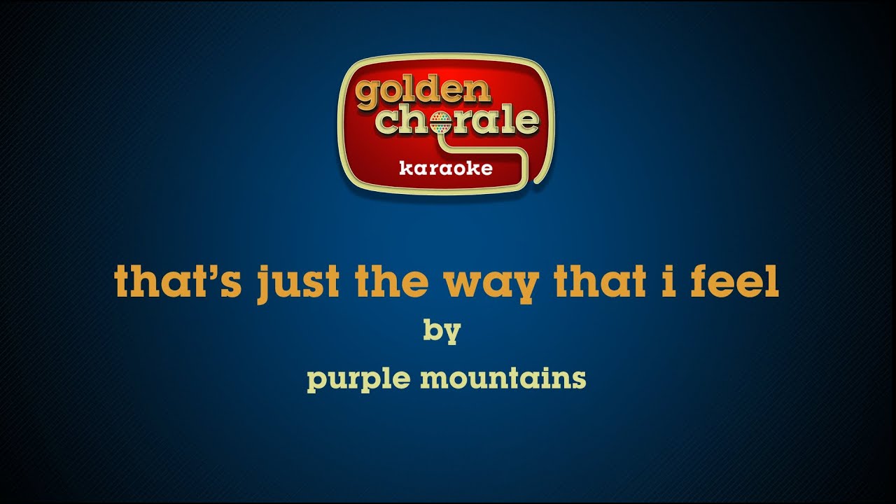 purple mountains - that's just the way that i feel (karaoke)