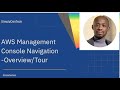 AWS Management Console Navigation -Overview/Tour
