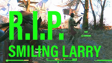 I killed Smiling Larry [Fallout 4]