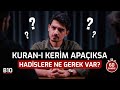 Kuran Bize Yetmez mi? Hadislere Gerek Var mı? | Çapraz Sorgu 10