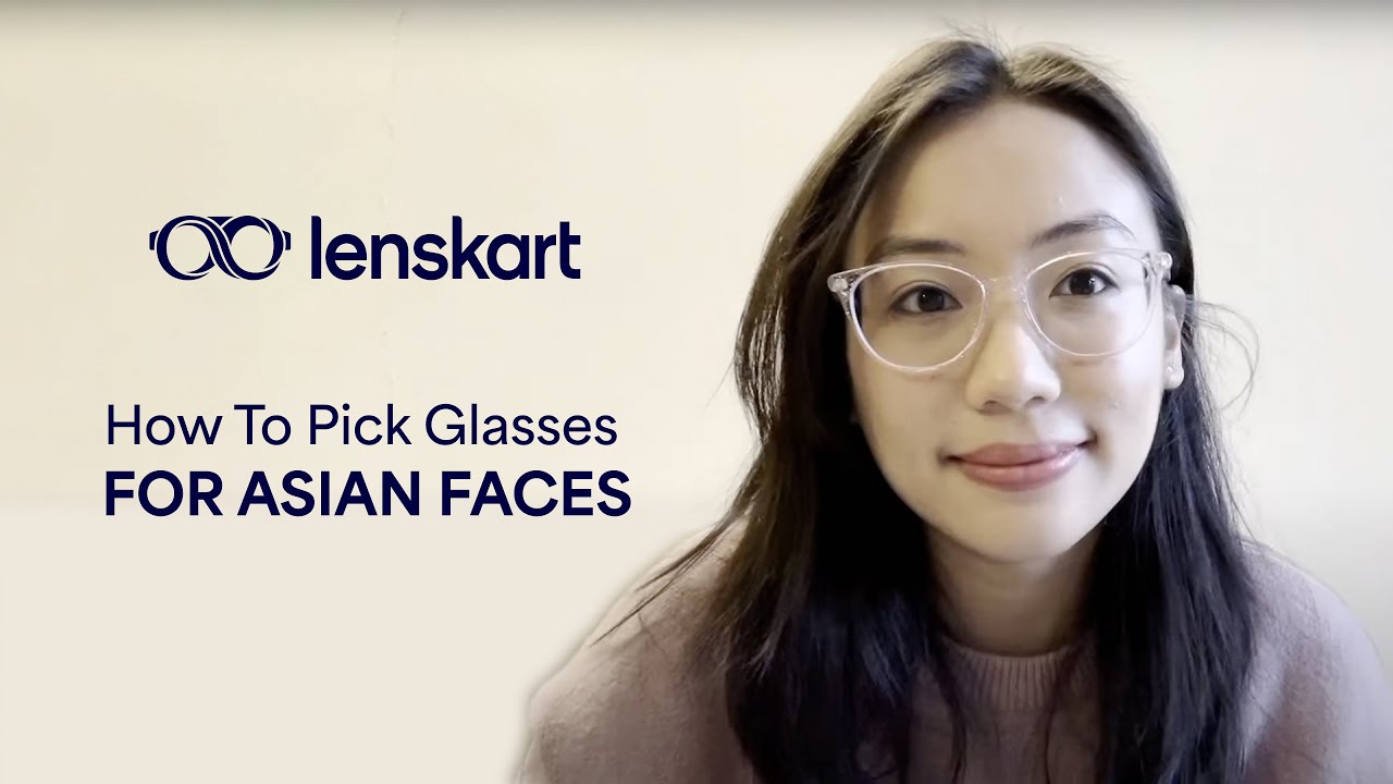 How To Pick Glasses For Asian Faces | Lenskart Style Guide | Lenskart ...
