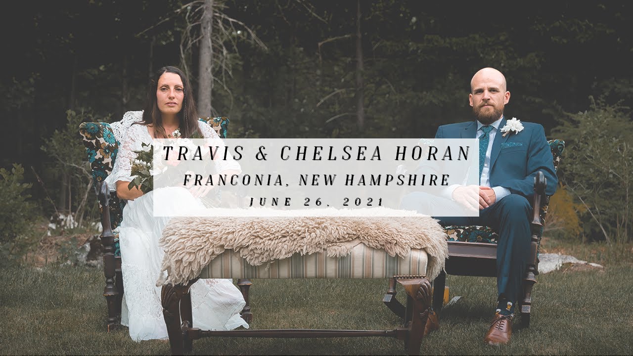 Trav & Chelsea Horan // Franconia, New Hampshire (June 19, 2021)