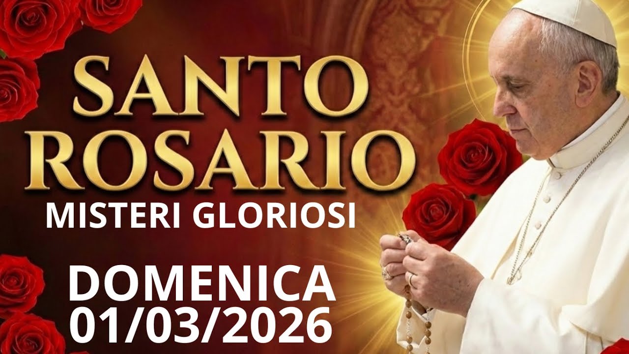 🙏 Santo Rosario Domenica 01/03 Misteri Gloriosi 🙏