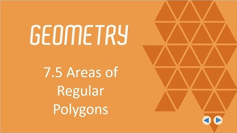 7 5 Areas of Regular Polygons, BJU Press Geometry, 4th Ed, Lesson 7.5--CCCS Flipped Geometry #45