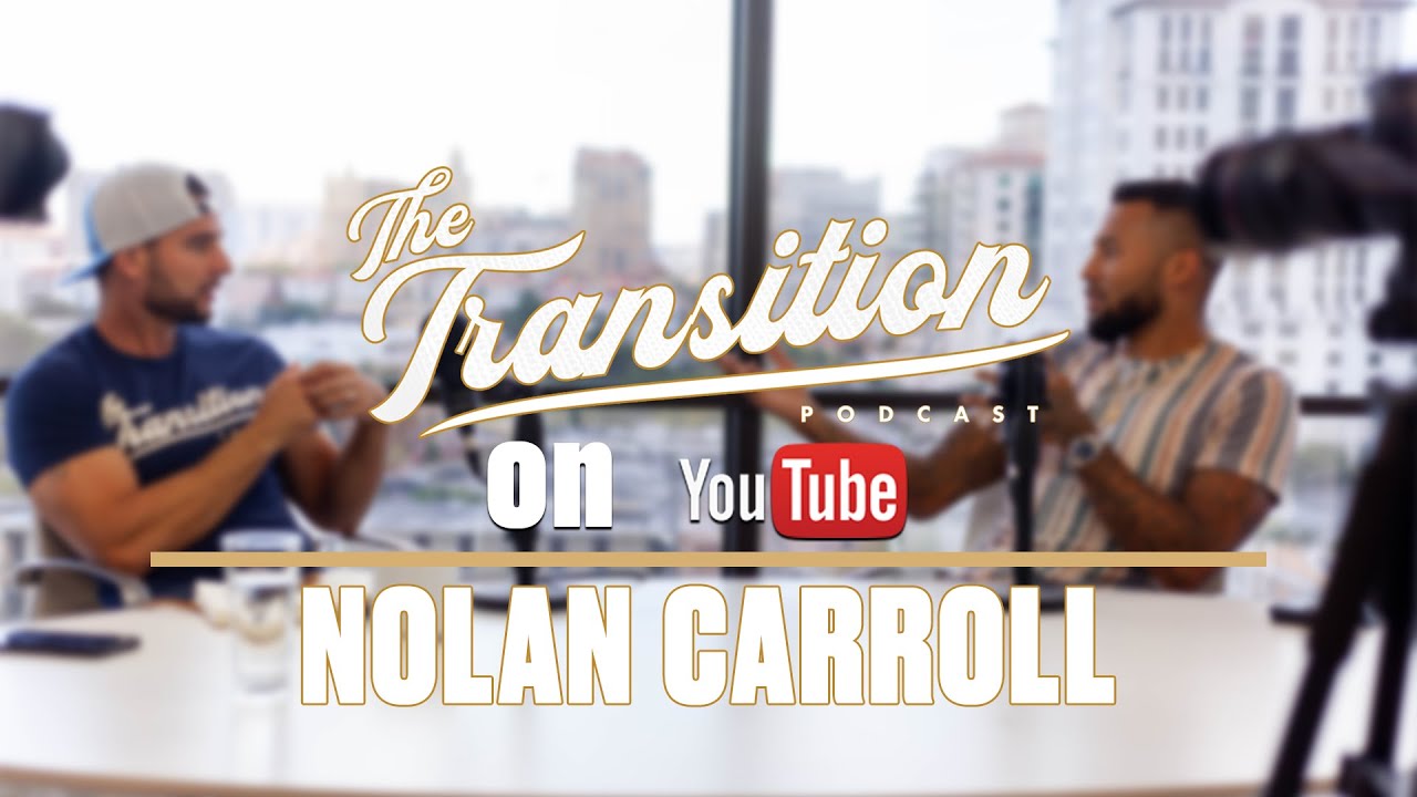 Nolan Carroll | The Transition Podcast | Life After Sports