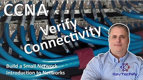 Verify Connectivity - Build a Small Network - Introduction to Networks - CCNA - KevTechify | vid 89