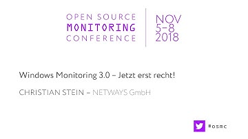 OSMC 2018 | Windows Monitoring 3.0 – Jetzt erst recht! by Christian Stein