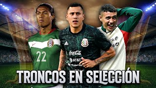 12 TRONCOS que Nadie Entiende como Llegaron a Selección Mexicana